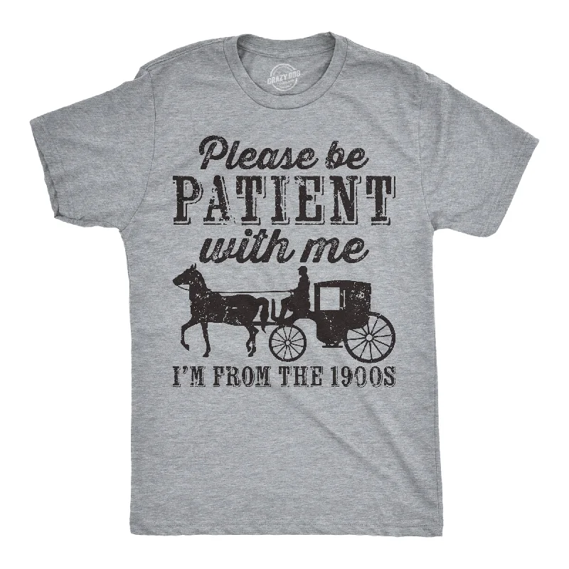 Massive Deals Please be Patient with me Im From the 1900s Horse Drawn Carriage Men's T Shirt