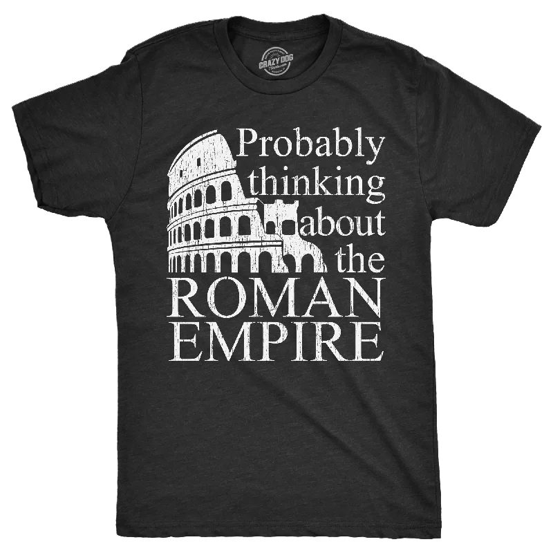 Massive Deals Probably Thinking About The Roman Empire Men's T Shirt